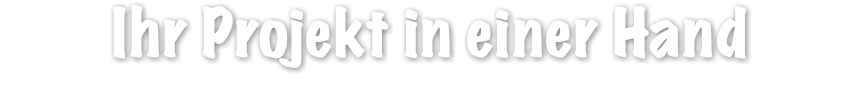 Ihr Projekt in einer Hand